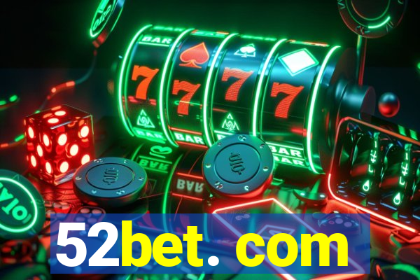 52bet. com